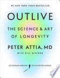 Outlive: The Science and Art of Longevity Cover of Outlive: The Science and Art of Longevity